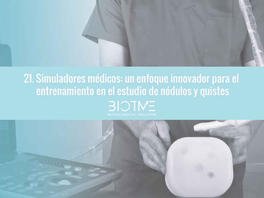 Simuladores médicos: un enfoque innovador para el entrenamiento en el estudio de nódulos y quistes